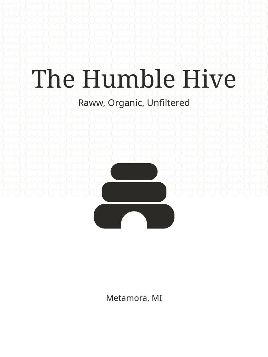 The Humble Hive logo: a beehive mark with Raww, Organic, Unfiltered and Metamora, MI